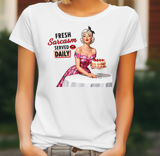 Fresh Sarcasm Quote Women's T-Shirt on white women's T-shirt
