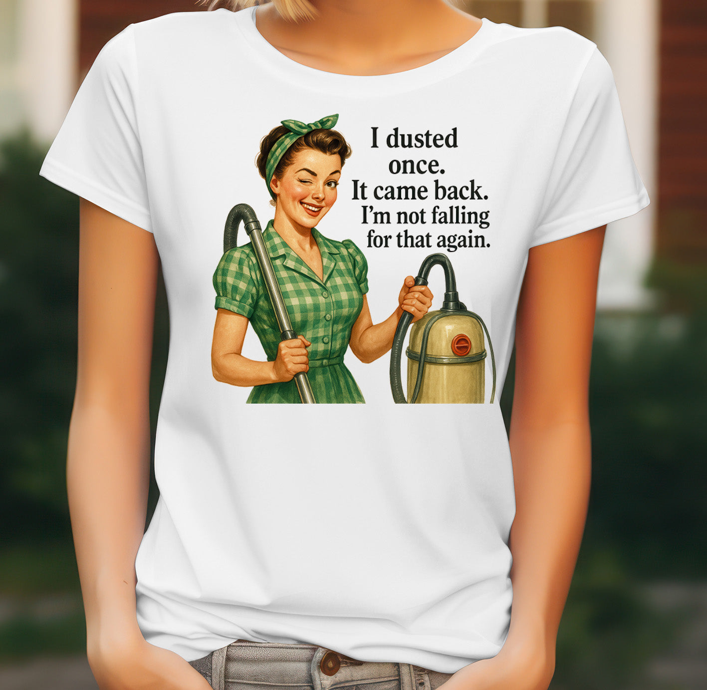 Cleaning Quote Women's T-Shirt on white women's T-shirt