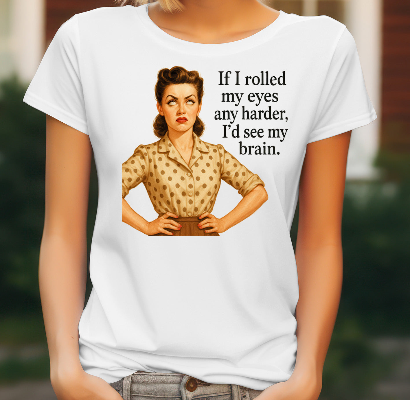 Eye Roll Quote Women's T-Shirt on white women's T-shirt