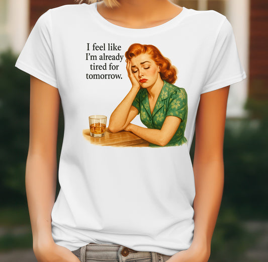 Tired Quote Women's T-Shirt on white women's T-shirt
